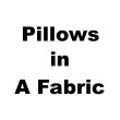Pillows (1 Side) in A Fabric